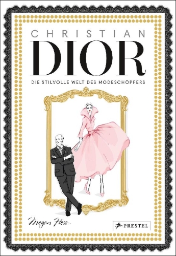 Buchcover und Innenansicht für das Buch: Christian Dior. The Illustrated World of a Fashion Icon