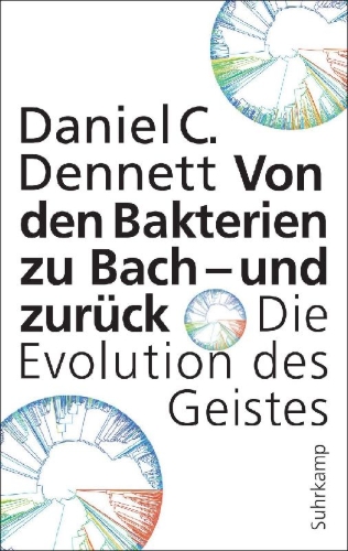 Buchcover und Innenansicht für das Buch: From Bacteria to Bach and Back. The Evolution of Minds