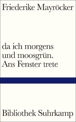 Buchcover und Innenansicht für das Buch: da ich morgens und moosgrün. Ans Fenster trete