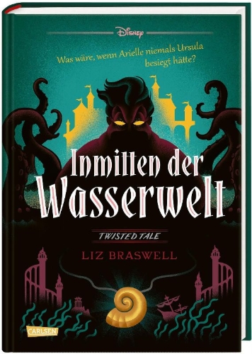Buchcover und Innenansicht für das Buch: Disney. Twisted Tales: Inmitten der Wasserwelt (Arielle)
