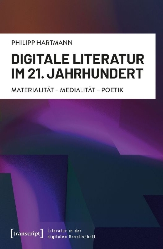 Buchcover und Innenansicht für das Buch: Digitale Literatur im 21. Jahrhundert