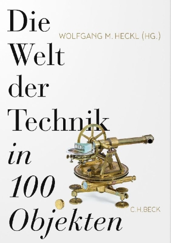 Buchcover und Innenansicht für das Buch: Die Welt der Technik in 100 Objekten