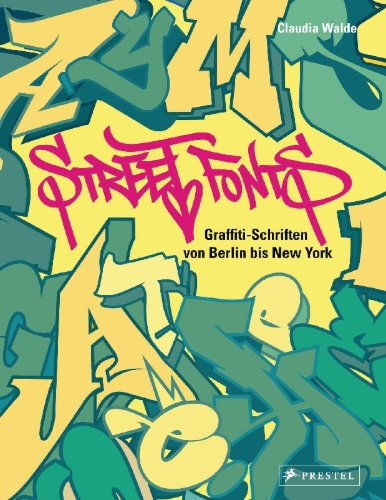 Buchcover und Innenansicht für das Buch: Street Fonts. Graffiti Alphabets from Around the World