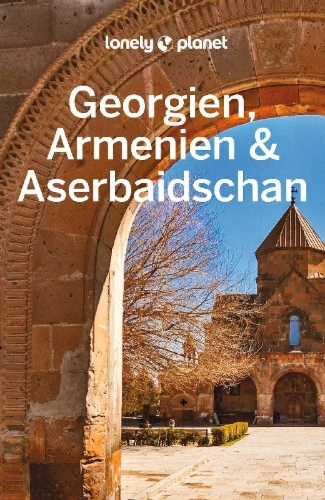 Buchcover und Innenansicht für das Buch: LONELY PLANET Reiseführer Georgien, Armenien & Aserbaidschan
