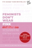 Buchcover und Innenansicht für das Buch: Feminists Don't Wear Pink (and other lies)