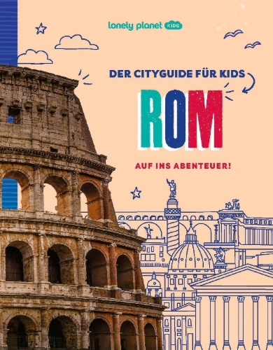 Buchcover und Innenansicht für das Buch: LONELY PLANET Kinderreiseführer Der Cityguide für Kids Rom