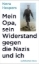 Buchcover und Innenansicht für das Buch: Mein Opa, sein Widerstand gegen die Nazis und ich