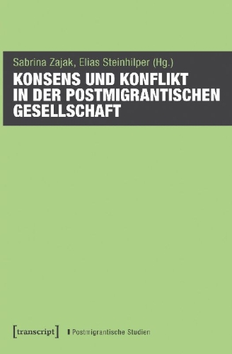 Buchcover und Innenansicht für das Buch: Konsens und Konflikt in der postmigrantischen Gesellschaft