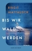 Buchcover und Innenansicht für das Buch: Bis wir Wald werden