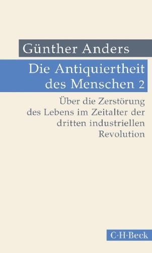 Buchcover und Innenansicht für das Buch: Die Antiquiertheit des Menschen Bd. II: Über die Zerstörung des Lebens im Zeitalter der dritten industriellen Revolution