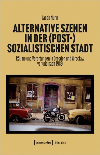 Buchcover und Innenansicht für das Buch: Alternative Szenen in der (post-)sozialistischen Stadt