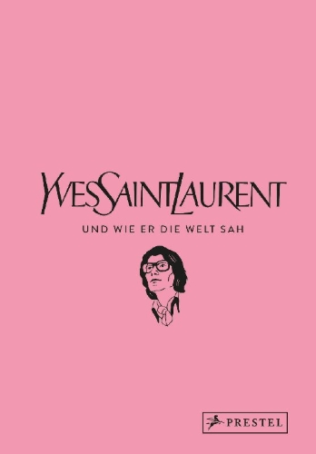 Buchcover und Innenansicht für das Buch: The World according to Yves Saint Laurent