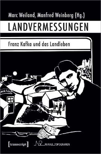 Buchcover und Innenansicht für das Buch: Landvermessungen - Franz Kafka und das Landleben