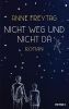 Buchcover und Innenansicht für das Buch: Nicht weg und nicht da