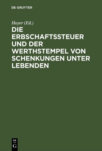 Buchcover und Innenansicht für das Buch: Die Erbschaftssteuer und der Werthstempel von Schenkungen unter Lebenden
