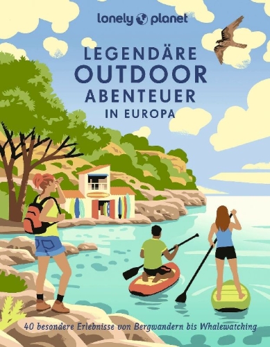 Buchcover und Innenansicht für das Buch: LONELY PLANET Bildband Legendäre Outdoorabenteuer in Europa