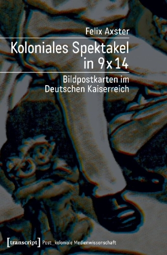 Buchcover und Innenansicht für das Buch: Koloniales Spektakel in 9 x 14