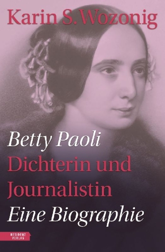 Buchcover und Innenansicht für das Buch: Betty Paoli - Dichterin und Journalistin