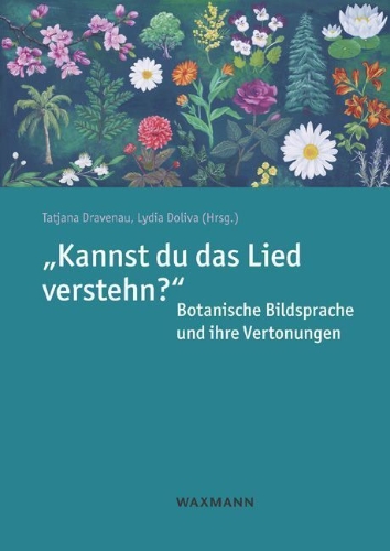 Buchcover und Innenansicht für das Buch: "Kannst du das Lied verstehn?" Botanische Bildsprache und ihre Vertonungen