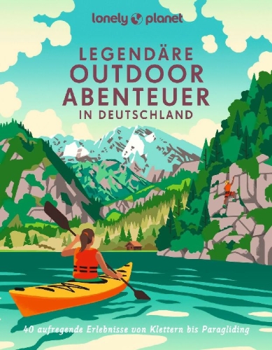 Buchcover und Innenansicht für das Buch: LONELY PLANET Bildband Legendäre Outdoorabenteuer in Deutschland