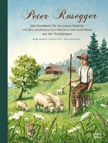 Buchcover und Innenansicht für das Buch: Durch das Jahr mit Peter Rosegger. Ein Hausbuch für die ganze Familie