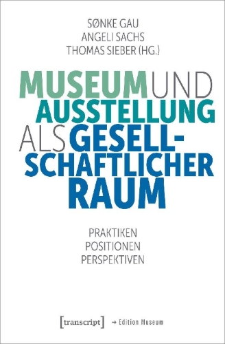 Buchcover und Innenansicht für das Buch: Museum und Ausstellung als gesellschaftlicher Raum