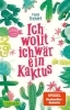 Buchcover und Innenansicht für das Buch: Ich wollt, ich wär ein Kaktus