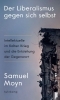 Buchcover und Innenansicht für das Buch: Liberalism Against Itself. Cold War Intellectuals and the Making of Our Times