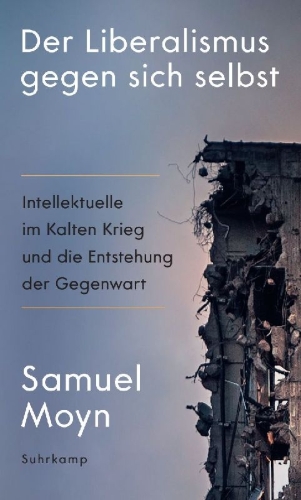 Buchcover und Innenansicht für das Buch: Liberalism Against Itself. Cold War Intellectuals and the Making of Our Times