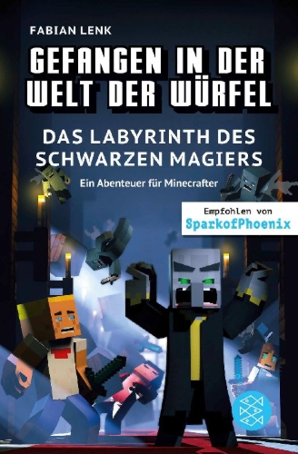Buchcover und Innenansicht für das Buch: Gefangen in der Welt der Würfel. Das Labyrinth des schwarzen Magiers. Ein Abenteuer für Minecrafter