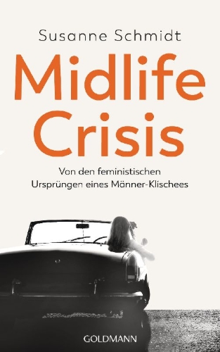 Buchcover und Innenansicht für das Buch: Midlife-Crisis. The Feminist Origins of a Chauvinist Cliché