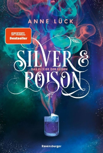 Buchcover und Innenansicht für das Buch: Silver & Poison, Band 1: Das Elixier der Lügen