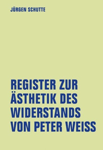 Buchcover und Innenansicht für das Buch: Register zur Ästhetik des Widerstand von Peter Weiss