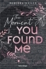 Buchcover und Innenansicht für das Buch: Lost-Moments-Reihe, Band 2 - The Moment You Found Me