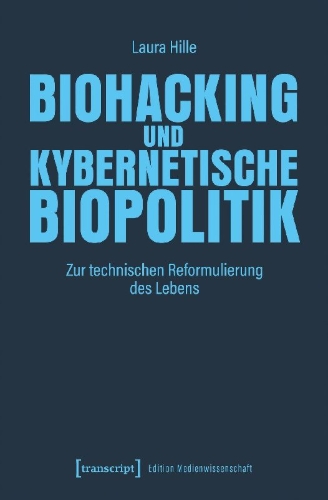 Buchcover und Innenansicht für das Buch: Biohacking und kybernetische Biopolitik