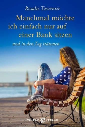 Buchcover und Innenansicht für das Buch: Manchmal möchte ich einfach nur auf einer Bank sitzen