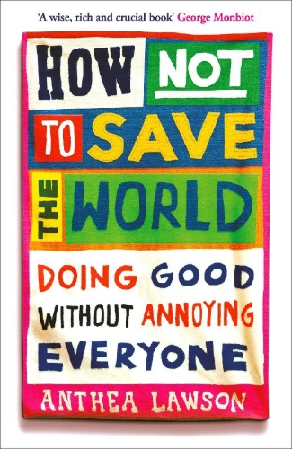 Buchcover und Innenansicht für das Buch: How Not to Save the World