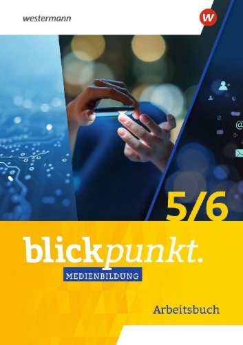 Buchcover und Innenansicht für das Buch: Blickpunkt Medienbildung. Arbeitsbuch 5/6