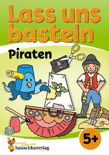 Buchcover und Innenansicht für das Buch: Lass uns basteln - Bastelbuch ab 5 Jahre - Piraten