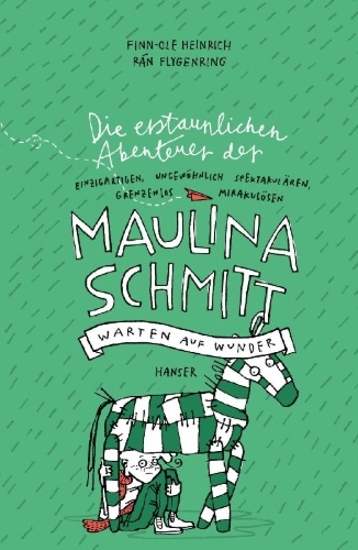 Buchcover und Innenansicht für das Buch: Die erstaunlichen Abenteuer der Maulina Schmitt - Warten auf Wunder