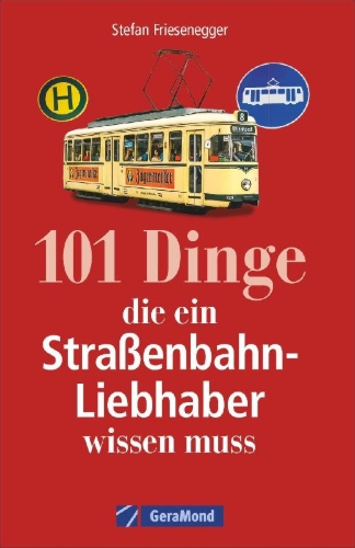 Buchcover und Innenansicht für das Buch: 101 Dinge, die ein Straßenbahn-Liebhaber wissen muss