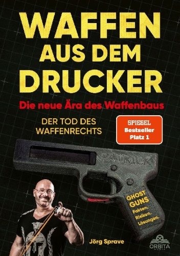 Buchcover und Innenansicht für das Buch: Waffen aus dem Drucker - Die neue Ära des Waffenbaus