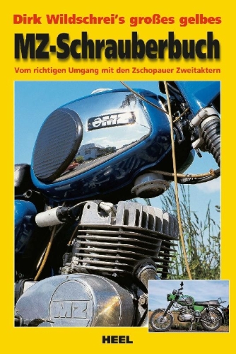 Buchcover und Innenansicht für das Buch: Dirk Wildschrei's großes gelbes MZ-Schrauberbuch