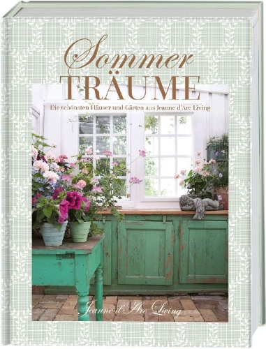 Buchcover und Innenansicht für das Buch: Sommerträume. Die schönsten Häuser und Gärten aus Jeanne d'Arc Living