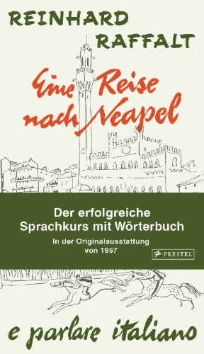 Buchcover und Innenansicht für das Buch: Eine Reise nach Neapel - Der erfolgreiche Sprachkurs mit Wörterbuch italienisch/deutsch