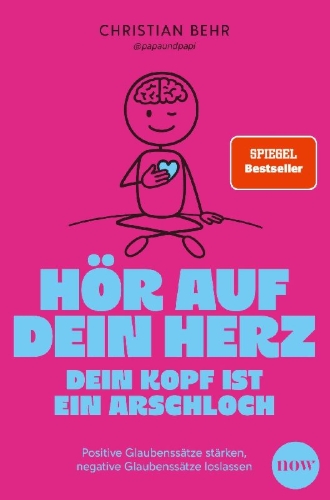 Buchcover und Innenansicht für das Buch: Hör auf dein Herz, dein Kopf ist ein Arschloch