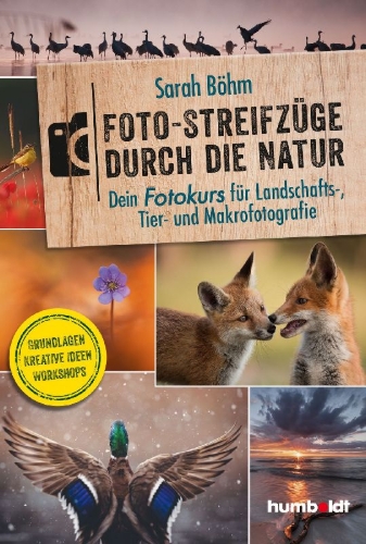 Buchcover und Innenansicht für das Buch: Foto-Streifzüge durch die Natur. Dein Fotokurs für Landschafts-, Tier- und Makrofotografie