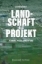 Buchcover und Innenansicht für das Buch: Landschaft als Projekt