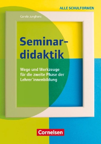 Buchcover und Innenansicht für das Buch: Seminardidaktik - Wege und Werkzeuge für die zweite Phase der Lehrer*innenbildung