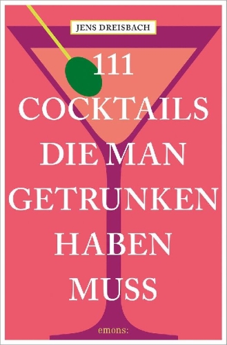 Buchcover und Innenansicht für das Buch: 111 Cocktails, die man getrunken haben muss